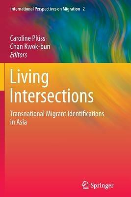 Living Intersections: Transnational Migrant Identifications in Asia - cover