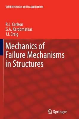 Mechanics of Failure Mechanisms in Structures - R.L. Carlson,G.A. Kardomateas,J.I. Craig - cover