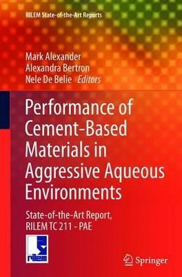 Performance of Cement-Based Materials in Aggressive Aqueous Environments: State-of-the-Art Report, RILEM TC 211 - PAE - cover