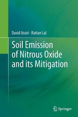 Soil Emission of Nitrous Oxide and its Mitigation - David Ussiri,Rattan Lal - cover