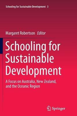 Schooling for Sustainable Development:: A Focus on Australia, New Zealand, and the Oceanic Region - cover