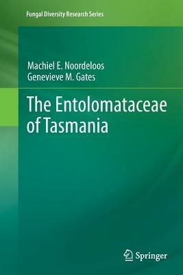 The Entolomataceae of Tasmania - machiel noordeloos,Genevieve M. Gates - cover