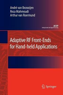 Adaptive RF Front-Ends for Hand-held Applications - Andre van Bezooijen,Reza Mahmoudi,Arthur H.M. van Roermund - cover