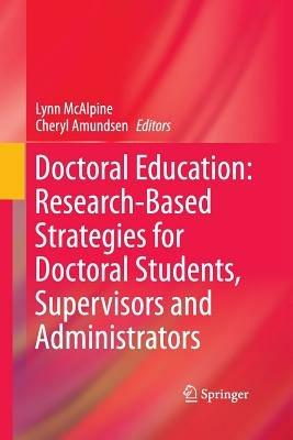 Doctoral Education: Research-Based Strategies for Doctoral Students, Supervisors and Administrators - cover