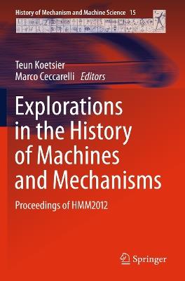 Explorations in the History of Machines and Mechanisms: Proceedings of HMM2012 - cover