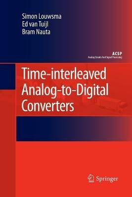 Time-interleaved Analog-to-Digital Converters - Simon Louwsma,Ed van Tuijl,Bram Nauta - cover