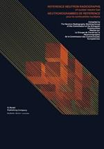 Reference Neutron Radiographs of nuclear reactor fuel / Neutronogrammes de Reference pour le combustible nucléaire: A Reference on neutron radiographs of nuclear reactor fuels, compiled by the Neutron Radiography Working Group of the Commission of the European Communities