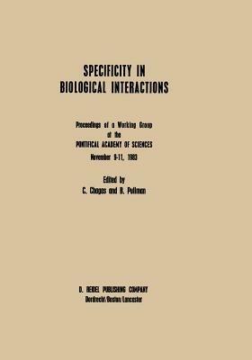 Specificity in Biological Interactions: Proceedings of a Working Group at the Pontifical Academy of Sciences November 9–11, 1983 - cover