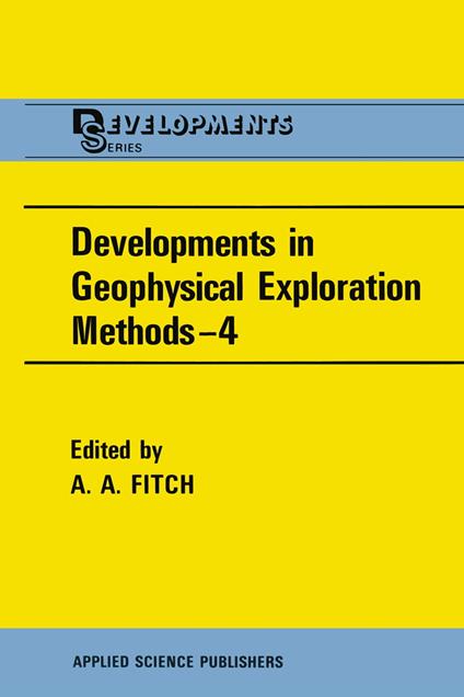 Developments in Geophysical Exploration Methods—4