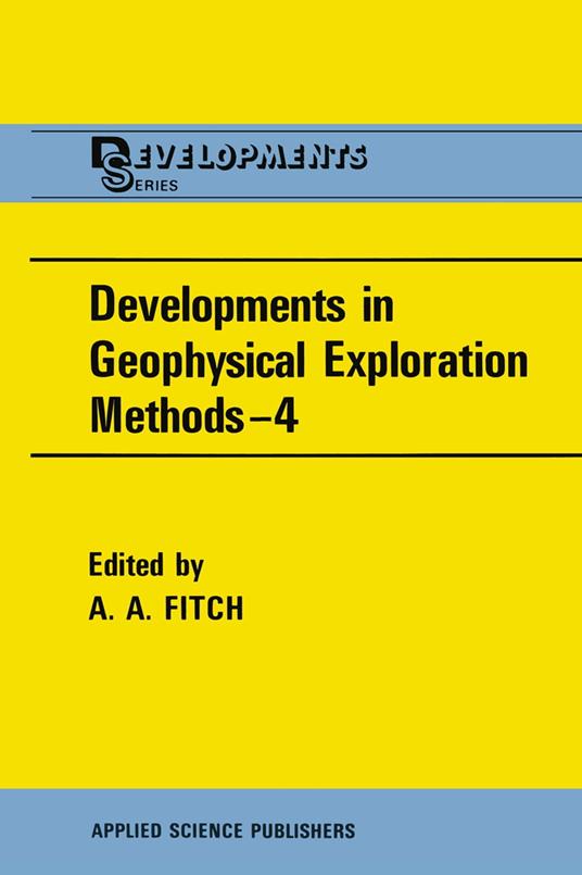 Developments in Geophysical Exploration Methods—4
