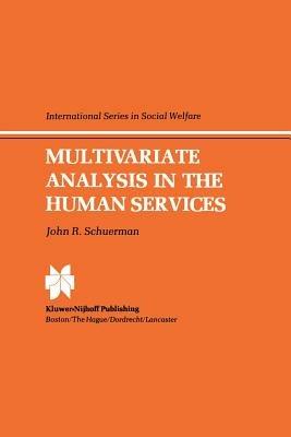 Multivariate Analysis in the Human Services - J.R. Schuerman - cover