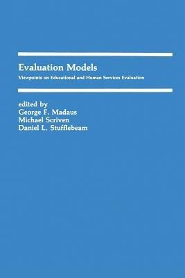 Evaluation Models: Viewpoints on Educational and Human Services Evaluation - cover