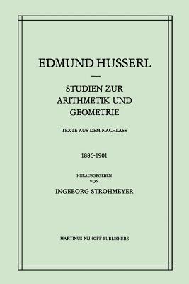 Studien zur Arithmetik und Geometrie: Texte Aus Dem Nachlass (1886–1901) - Edmund Husserl,I. Strohmeyer - cover