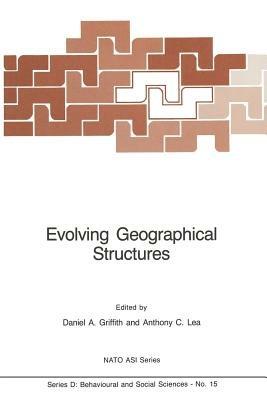 Evolving Geographical Structures: Mathematical Models and Theories for Space-Time Processes - cover