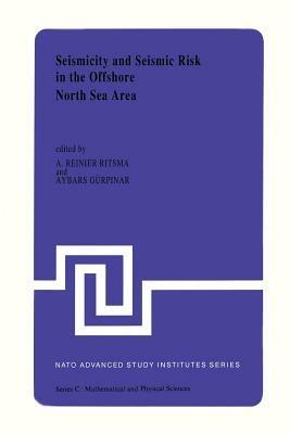 Seismicity and Seismic Risk in the Offshore North Sea Area: Proceedings of the NATO Advanced Research Workshop, held at Utrecht, The Netherlands, June 1–4, 1982 - cover