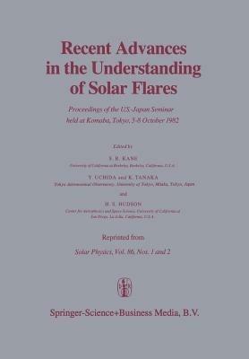 Recent Advances in the Understanding of Solar Flares: Proceedings of the U.S.-Japan Seminar held at Komaba, Tokyo, 5–8 October 1982 - cover