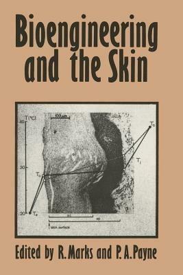 Bioengineering and the Skin: Based on the Proceedings of the European Society for Dermatological Research Symposium, held at the Welsh National School of Medicine, Cardiff, 19–21 July 1979 - R. Marks - cover