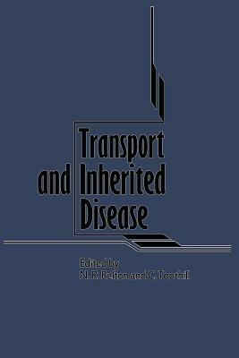 Transport and Inherited Disease: Monograph based upon Proceedings of the Seventeenth Symposium of The Society for the Study of Inborn Errors of Metabolism - cover