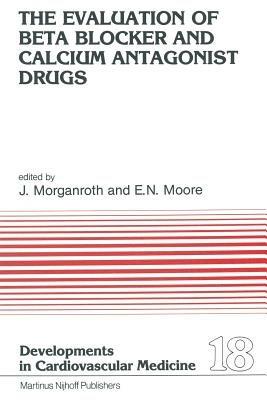 The Evaluation of Beat Blocker and Calcium Antagonist Drugs - cover