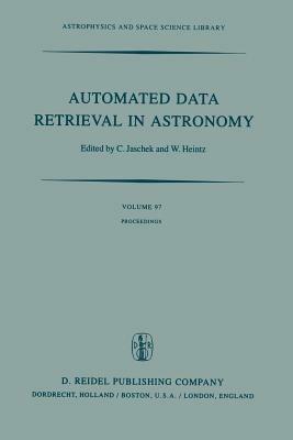 Automated Data Retrieval in Astronomy: Proceedings of the 64th Colloquium of the International Astronomical Union held in Strasbourg, France, July 7–10, 1981 - cover