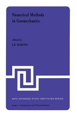 Numerical Methods in Geomechanics: Proceedings of the NATO Advanced Study Institute, University of Minho, Braga, Portugal, held at Vimeiro, August 24 – September 4, 1981 - cover