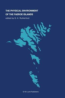 The Physical Environment of the Faeroe Islands - cover