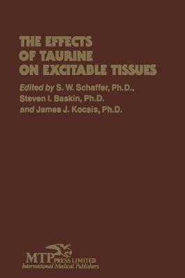 The Effects of Taurine on Excitable Tissues: Proceedings of the 21st Annual A. N. Richards Symposium of the Physiological Society of Philadelphia, Valley Forge, Pennsylvania, April 23–24, 1979 - cover