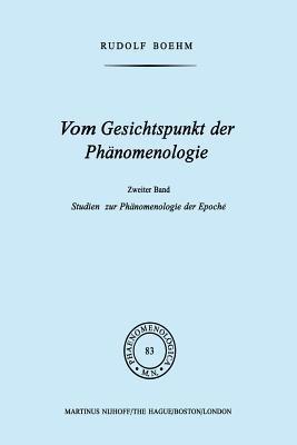 Vom Gesichtspunkt der Phänomenologie: Zweiter Band Studien zur Phänomelogie der Epoché - Rudolf Boehm - cover