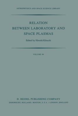 Relation Between Laboratory and Space Plasmas: Proceedings of the International Workshop held at Gakushi-Kaikan (University Alumni Association) Tokyo, Japan, April 14–15, 1980 - cover