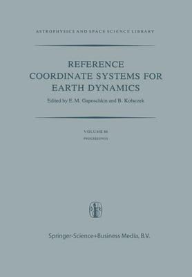 Reference Coordinate Systems for Earth Dynamics: Proceedings of the 56th Colloquium of the International Astronomical Union Held in Warsaw, Poland, September 8–12, 1980 - cover