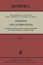 Marxism and Alternatives: Towards the Conceptual Interaction Among Soviet Philosophy, Neo-Thomism, Pragmatism, and Phenomenology