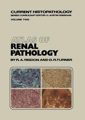 Atlas of Renal Pathology - R.A. Risdon,D.R. Turner - cover