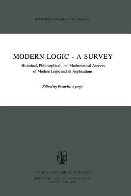 Modern Logic — A Survey: Historical, Philosophical and Mathematical Aspects of Modern Logic and its Applications - cover