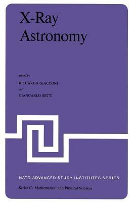 X-Ray Astronomy: Proceedings of the NATO Advanced Study Institute held at Erice, Sicily, July 1–14, 1979 - cover