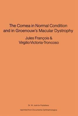 The Cornea in Normal Condition and in Groenouw’s Macular Dystrophy - cover
