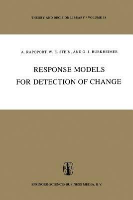 Response Models for Detection of Change - Anatol Rapoport,W. Stein,G. Burkheimer - cover