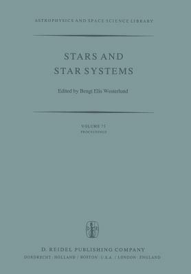 Stars and Star Systems: Proceedings of the Fourth European Regional Meeting in Astronomy Held in Uppsala, Sweden, 7–12 August, 1978 - cover