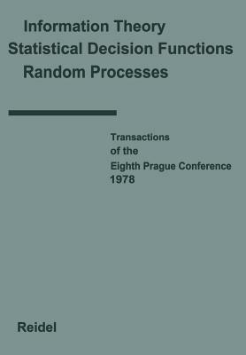 Transactions of the Eighth Prague Conference: on Information Theory, Statistical Decision Functions, Random Processes held at Prague, from August 28 to September 1, 1978 Volume A - cover