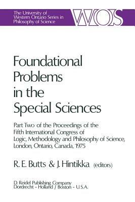 Foundational Problems in the Special Sciences: Part Two of the Proceedings of the Fifth International Congress of Logic, Methodology and Philosophy of Science, London, Ontario, Canada-1975 - cover