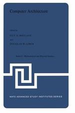 Computer Architecture: Proceedings of the NATO Advanced Study Institute held in St. Raphael, France, 12–24 September, 1976