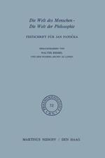 Die Welt des Menschen-Die Welt der Philosophie: Festschrift für Jan Pato?ka
