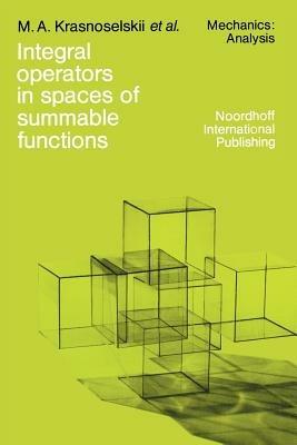 Integral operators in spaces of summable functions - M.A. Krasnosel'skii,P.P. Zabreyko,E.I. Pustylnik - cover