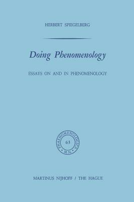 Doing Phenomenology: Essays on and in Phenomenology - E. Spiegelberg - cover