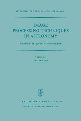 Image Processing Techniques in Astronomy: Proceedings of a Conference Held in Utrecht on March 25–27, 1975 - cover