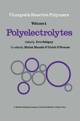 Polyelectrolytes: Papers Initiated by a NATO Advanced Study Institute on Charged and Reactive Polymers held in France, June 1972 - E. Sélégny - cover