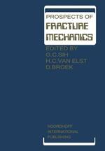 Prospects of Fracture Mechanics: Held at Delft University of Technology, The Netherlands June 24–28, 1974
