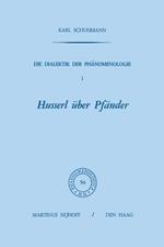 Die Dialektik der Phänomenologie I: Husserl über Pfänder