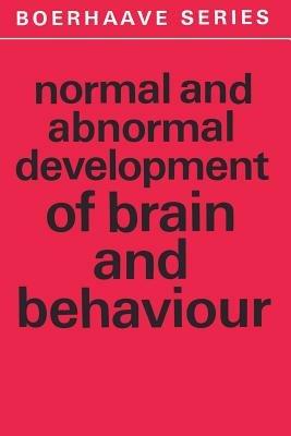 Normal and Abnormal Development of Brain and Behaviour - cover