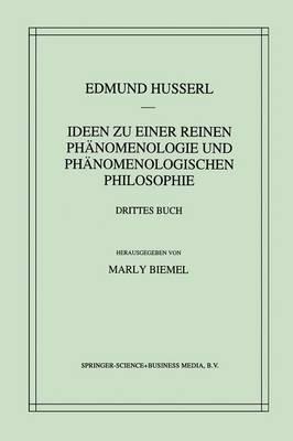 Ideen zu einer reinen Phänomenologie und phänomenologischen Philosophie: Die Phänomenologie und die Fundamente der Wissenschaften - Edmund Husserl,Marly Biemel - cover