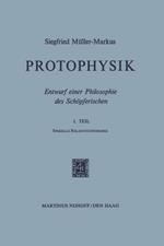 Protophysik: Entwurf einer Philosophie des Schöpferischen. 1. TeilSpezielle Relativitätstheorie